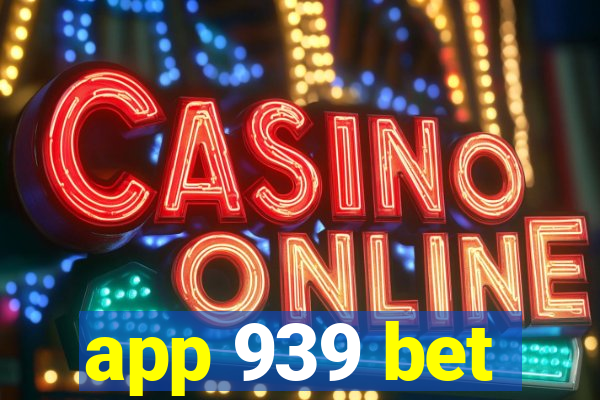 app 939 bet